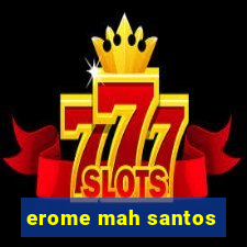 erome mah santos